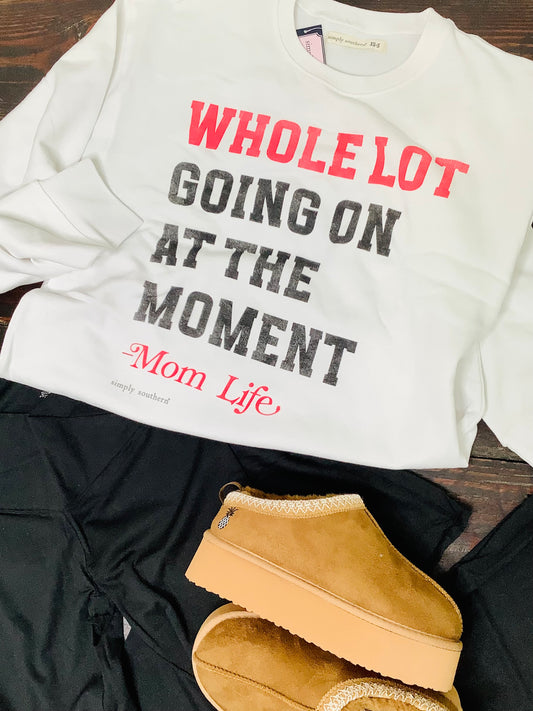 “Whole lot going on at the Moment”…crewneck