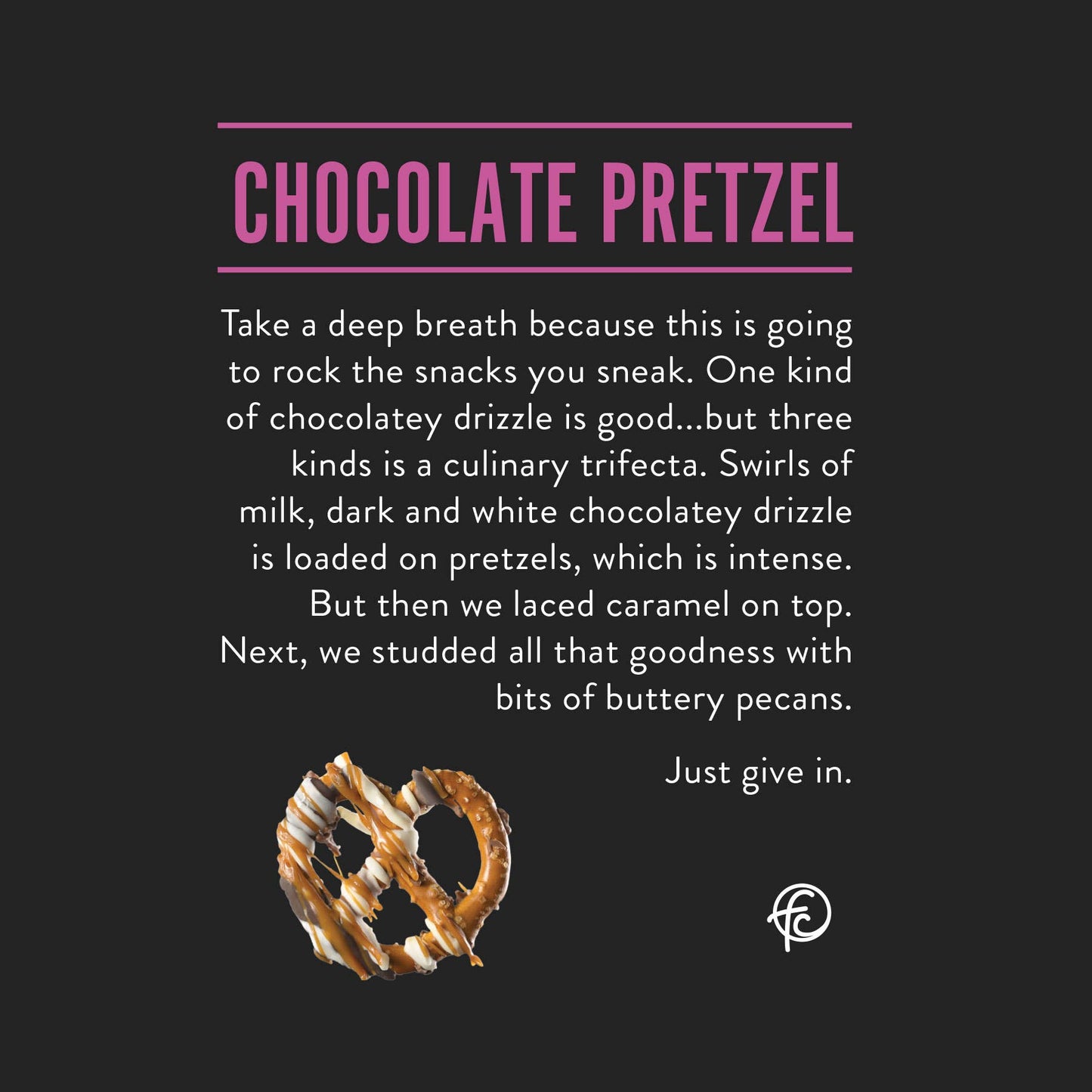 Chocolate Pretzel | Chocolate Pretzels | 5-ounce Bags